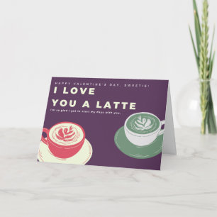 I Love You a Latte Coffee Lover Valentine Card