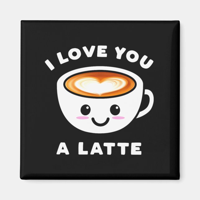 I Love You A Latte Funny Cute Coffee Heart Valenti Magnet (Front)