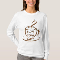 I Love you a latte romantic funny design