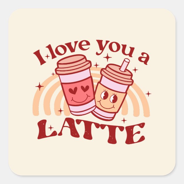 I Love You A Latte Square Sticker (Front)