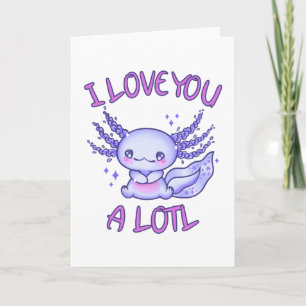 I love you a lotl Axolotl in love Card