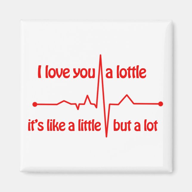 I love you a lottle, heartbeat cute romantic meme  magnet (Front)