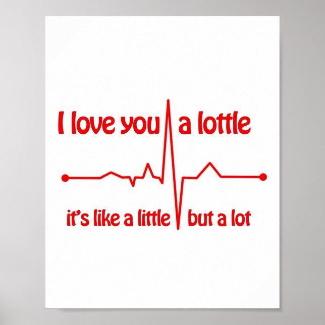 I love you a lottle, heartbeat cute romantic meme  poster (Front)