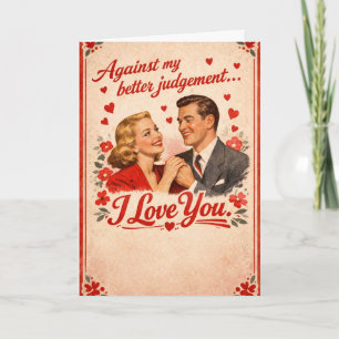 I Love You Against My Better Judgement - Vintage Card