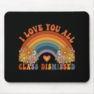 I Love You All Cl Dismissed Teacher Groovy Rainbow Mouse Pad
