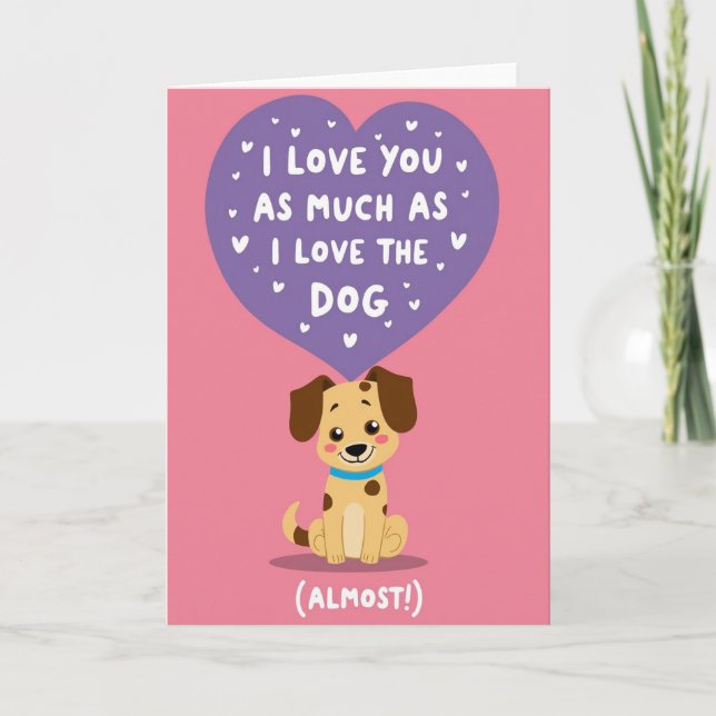 I Love You Almost As Much As My Dog Card (Front)