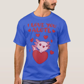 I Love You Alotl Aolotl Valentine's Day Heart Aolo T-Shirt