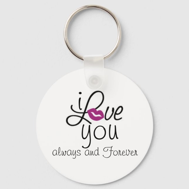 i LOVE you always and Forever Keychain (Front)