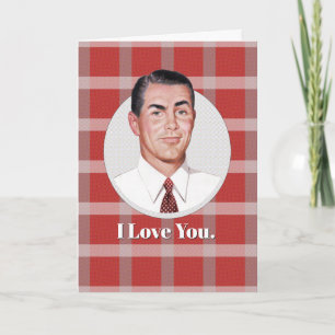 I Love You. ..and not just because I have to Card