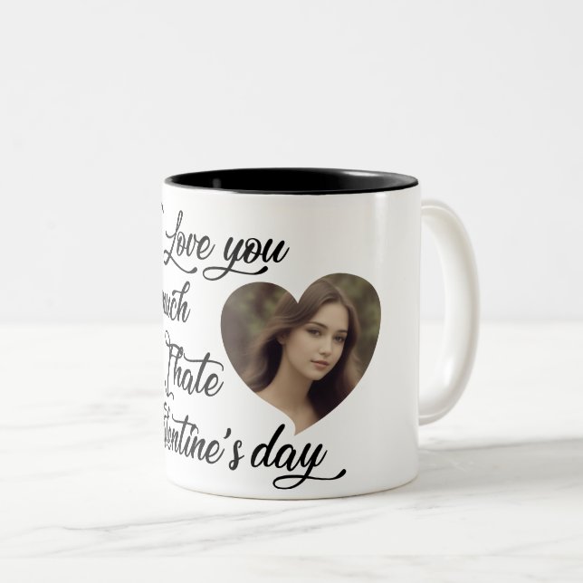 I Love you as much as I hate Valentine's day Two-Tone Coffee Mug (Front Right)