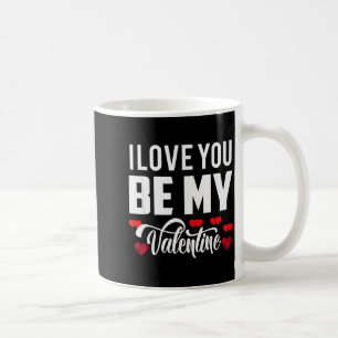 I Love You Be My Valentine Cutest Romantic Design Coffee Mug