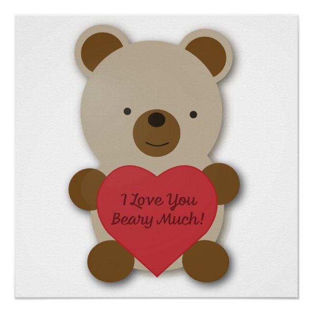 I Love You Beary Much Cute Teddy Bear Poster (Front)