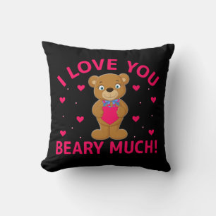 I Love You Beary Much Teddy Bear Throw Pillow
