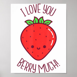 I Love You Berry Much Kawaii Strawberry Valentines Poster