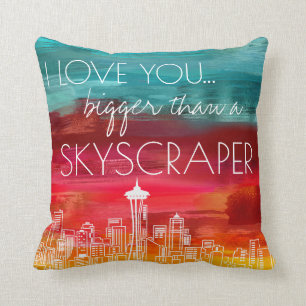 I love you bigger than a skyscraper Seattle Throw Pillow