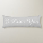 I Love You Body Pillow<br><div class="desc">I Love You</div>