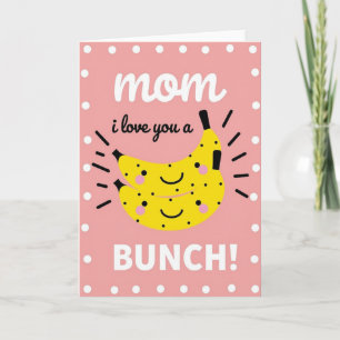 I Love You Bunch Mom Card