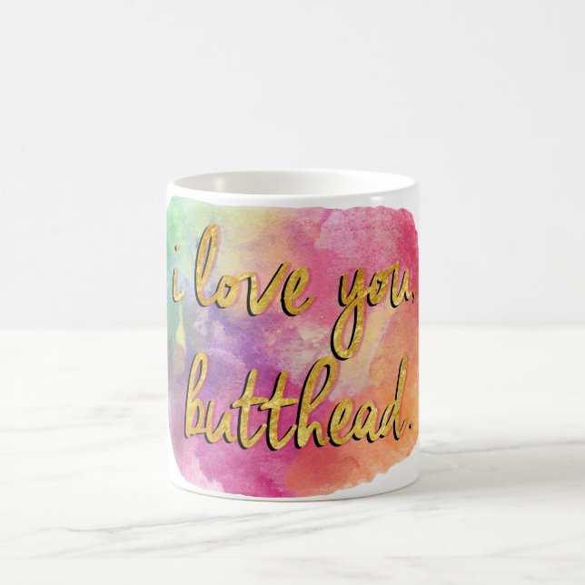 i love you butthead coffee mug (Center)