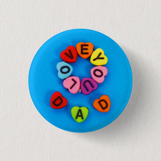 I love you dad 1 inch round button (Front)