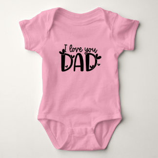 I Love You Dad Baby Bodysuit