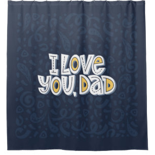 I love you, dad. Bright lettering quote on the dar