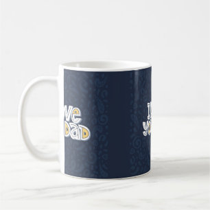 I love you, dad. Bright lettering quote on the dar Coffee Mug