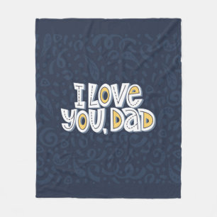 I love you, dad. Bright lettering quote on the dar Fleece Blanket