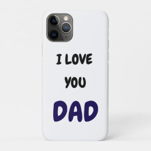 I Love you dad Elegant and Modern  iPhone 11 Pro Case