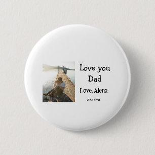 I love you dad father's day elegant add photo text 2 inch round button