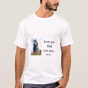 I love you dad father's day elegant add photo text T-Shirt
