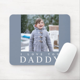 I Love You Daddy / Blue 1 Photo  Mouse Pad