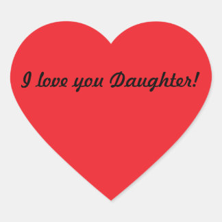 I love you Daughter! Heart Sticker