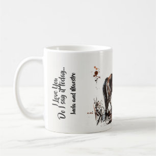 I Love you, Do I say it Today Coffee Mug