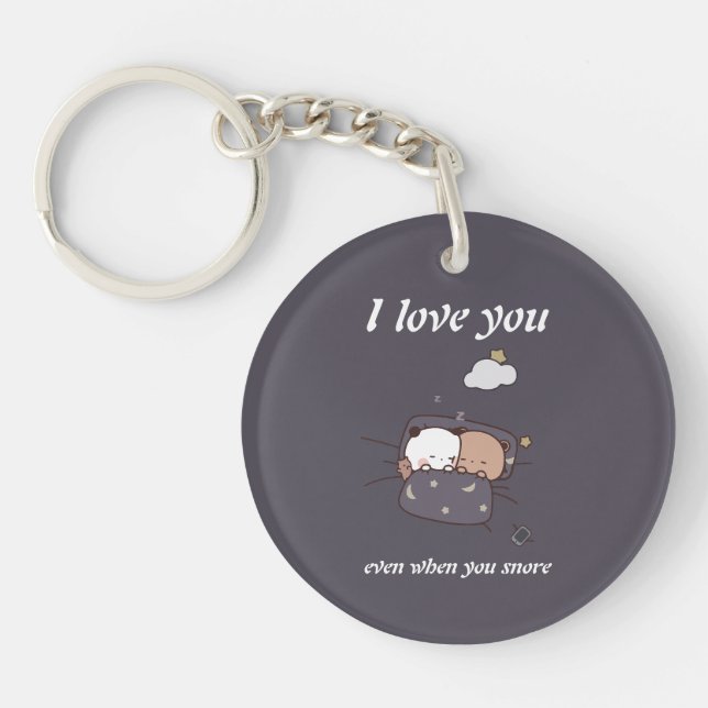 I Love You Even When You Snore Keychain (Front)