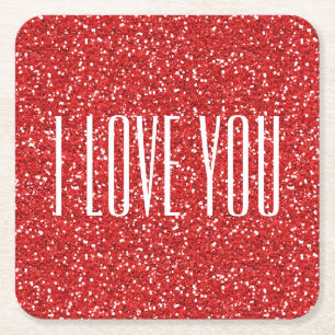 I Love You Faux Glitter or Your Own Text Square Paper Coaster