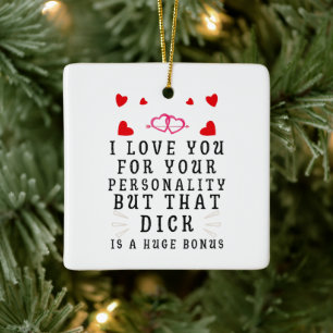 I Love You For Your Personality, Funny Anniversary Ceramic Ornament