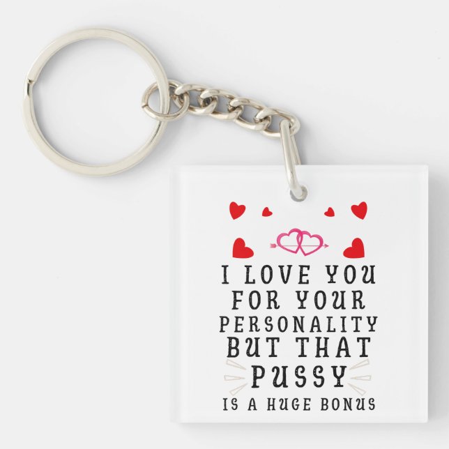 I Love You For Your Personality Funny Anniversary Keychain (Front)