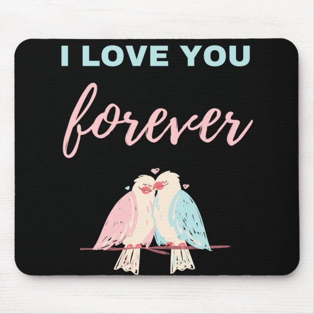 I Love You Forever Mouse Pad (Front)