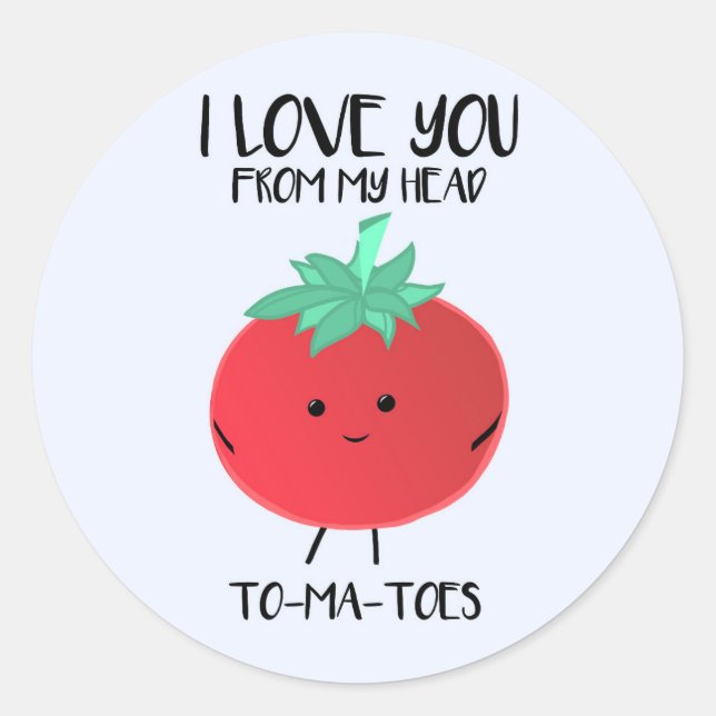 I love you from my head TO-MA-TOES - Stickers (Front)