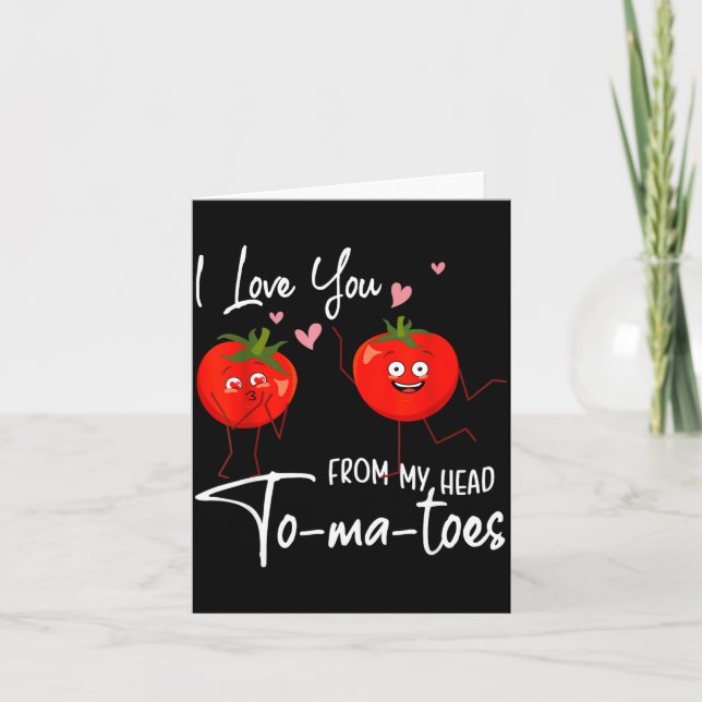 I Love You From My Head Tomatoes Funny Valentine S Card (Front)