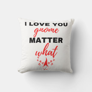 I Love You Gnome Matter What Black Throw Pillow