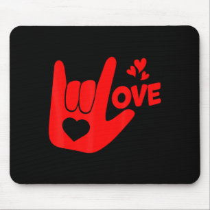 I Love You Hand Sign Asl Valentine Day Funny Wome  Mouse Pad