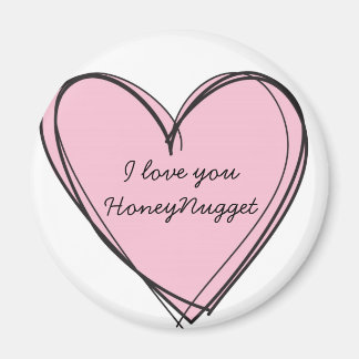 I love you HoneyNugget magnet