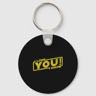 I Love You I Know - Blockbuster Movie Quote Gift Keychain
