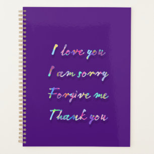 I love you I'm sorry forgive me thank you Planner
