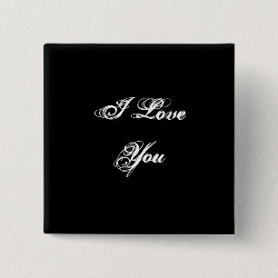 I Love You. In a script font. Black and White. 2 Inch Square Button