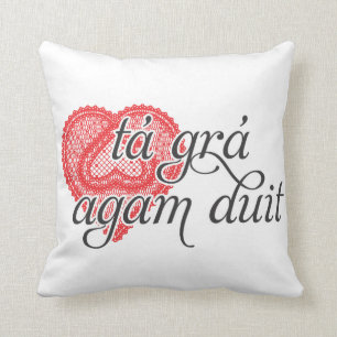 I love you in Irish - tá grá agam duit Throw Pillow
