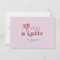 I Love You Latte Valentine's Thank You