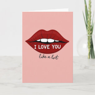 I Love You Like A Lot Lips Card