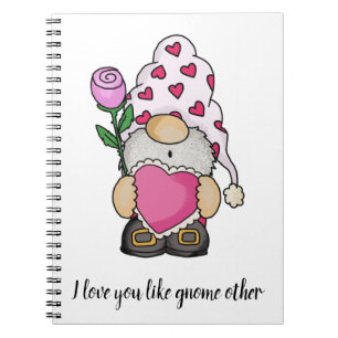 I love you like gnome other valentine love notebook